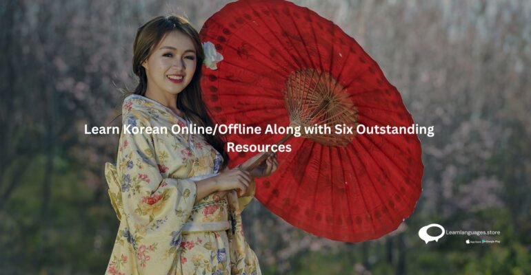 Learn Korean Online/Offline Along with Six Outstanding Resources