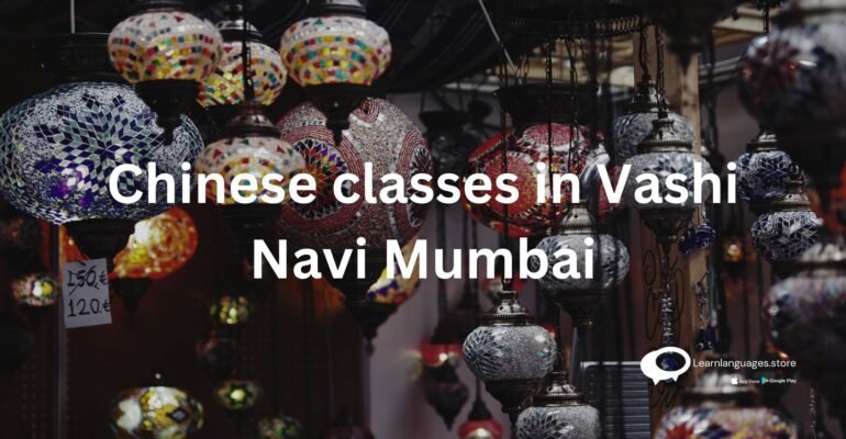 Chinese classes in Vashi Navi Mumbai