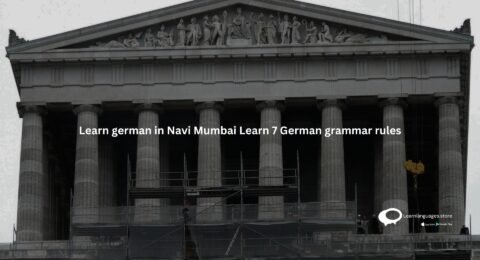 Learn german in Navi Mumbai Learn 7 German grammar rules