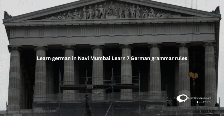 Learn german in Navi Mumbai Learn 7 German grammar rules