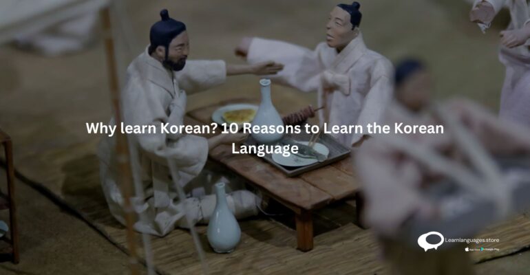 Why learn Korean? 10 Reasons to Learn the Korean Language