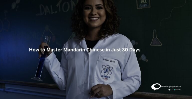 How to Master Mandarin Chinese in Just 30 Days