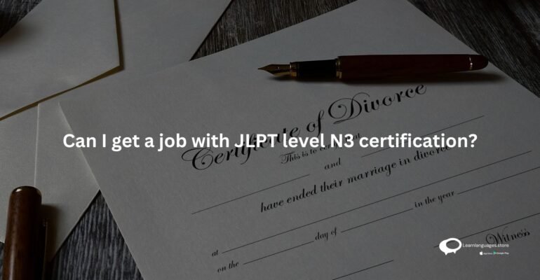 Can I get a job with JLPT level N3 certification?