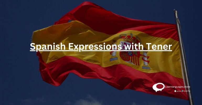 Spanish Expressions with Tener