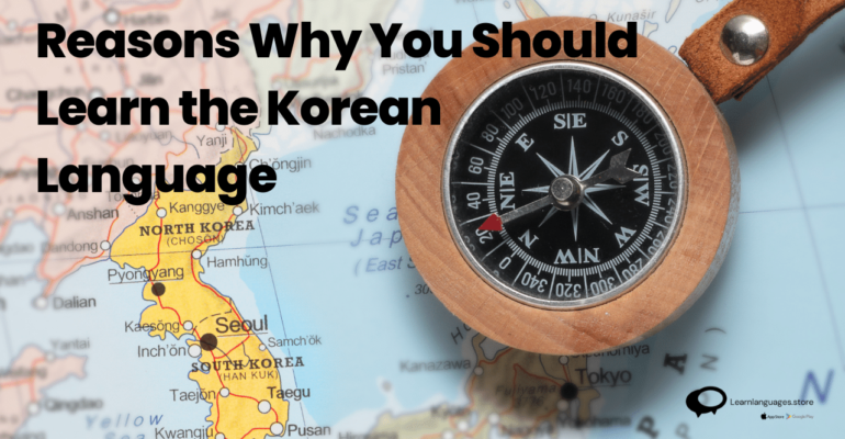 Reasons Why You Should Learn Korean Language