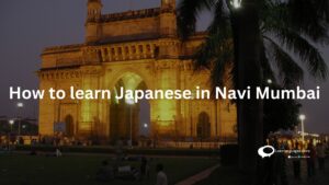 How to learn Japanese in Navi Mumbai