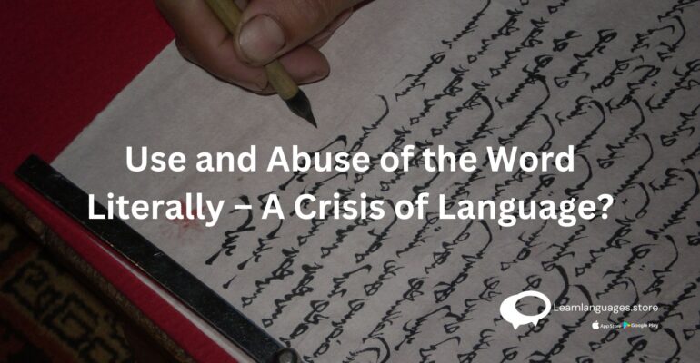 "The 'Literally' Conundrum: Language Evolution or Crisis?"