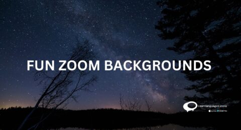 FUN ZOOM BACKGROUNDS TO INSPIRE YOUR LANGUAGE LEARNING