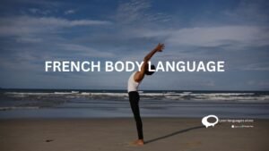 FRENCH BODY LANGUAGE