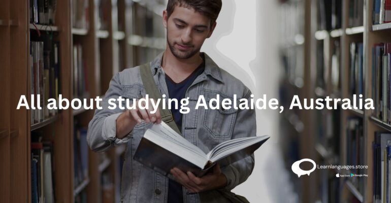 All about studying Adelaide, Australia