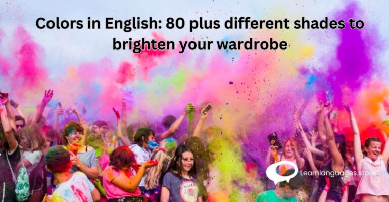 Colors in English 80 plus different shades to brighten your wardrobe