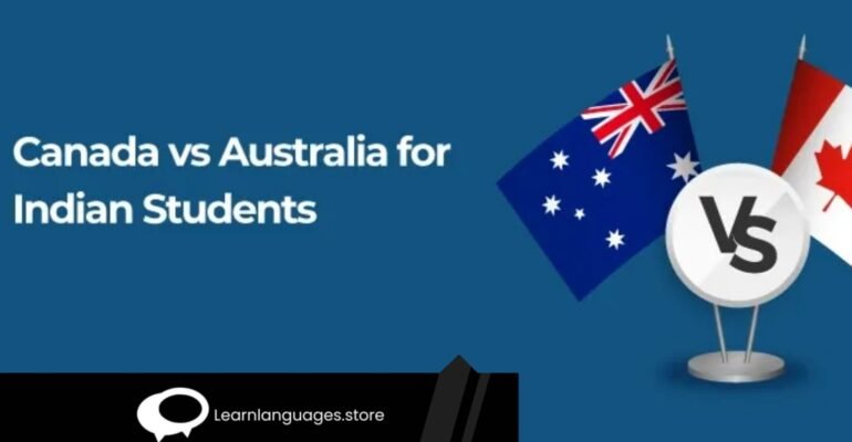 Canada vs Australia for Indian Students- Which is Best?