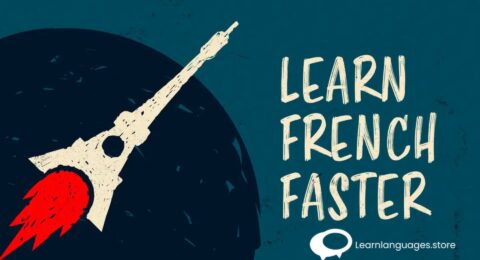 How to Speak French: The Faster Way to Learn French