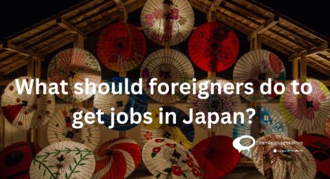 What should foreigners do to get jobs in Japan?