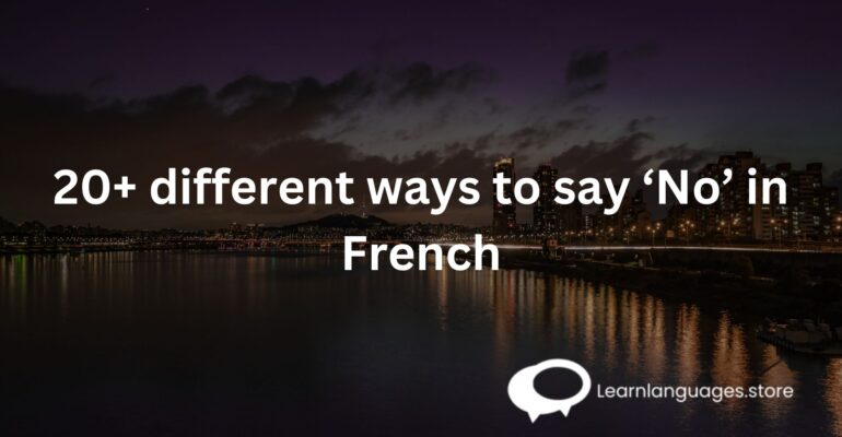 20+ different ways to say 'No" in French