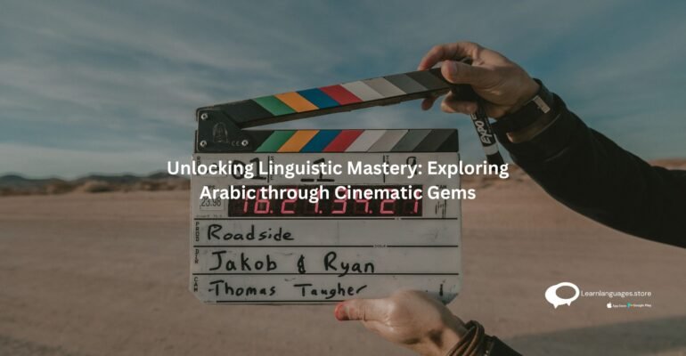 Unlocking Linguistic Mastery: Exploring Arabic through Cinematic Gems