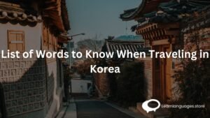 List of Words to Know When Traveling in Korea