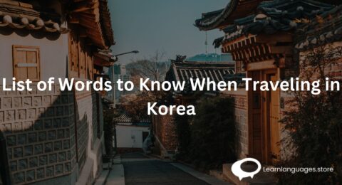 List of Words to Know When Traveling in Korea