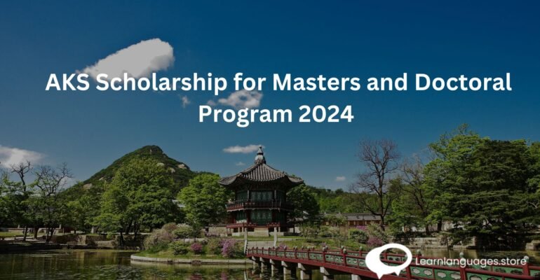 AKS Scholarship for Masters and Doctoral Program 2024 