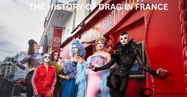 "A visual timeline showcasing the evolution of drag culture in France - 'The History of Drag in France.'"