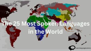 The 25 Most Spoken Languages in the World