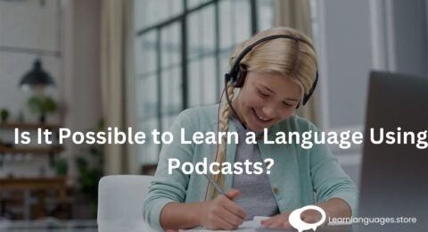 Is It Possible to Learn a Language Using Podcasts?