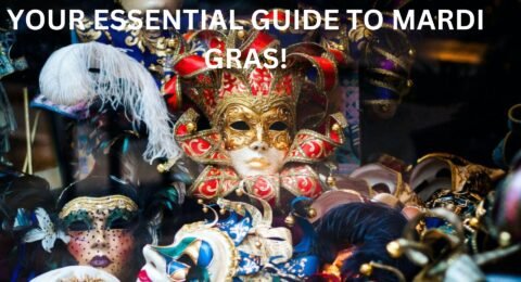 YOUR ESSENTIAL GUIDE TO MARDI GRAS!