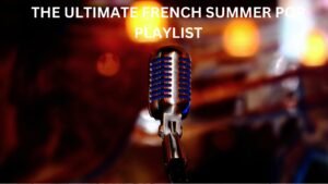 Experience the vibrant rhythm of summer in France with the ultimate pop playlist featuring the hottest hits and infectious beats. Let this curated selection transport you to the sun-soaked streets of France!