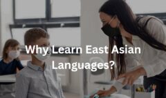 Why Learn East Asian Languages?