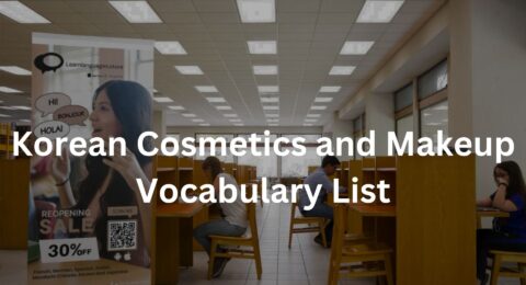 Korean Cosmetics and Makeup Vocabulary List