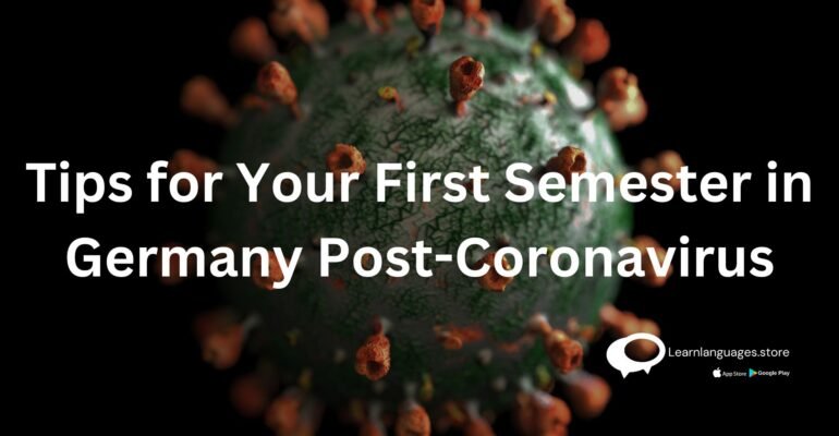 Tips for Your First Semester in Germany Post-Coronavirus