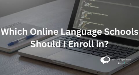 /Which online language Schools should I enroll in