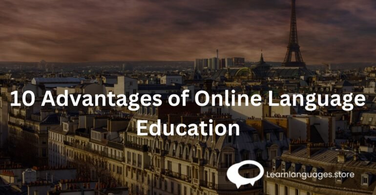 10 Advantages of Online Language Education