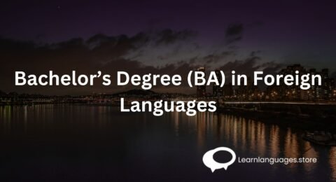 Bachelor’s Degree (BA) in Foreign Languages