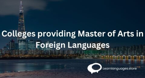 Colleges providing Master of Arts in Foreign Languages