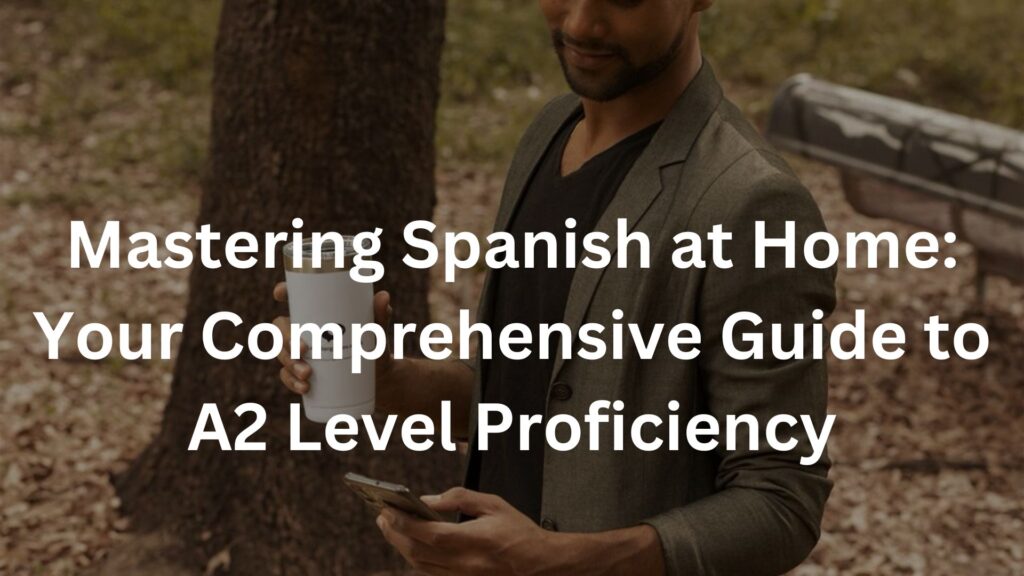 Introduction to A2 Level Spanish