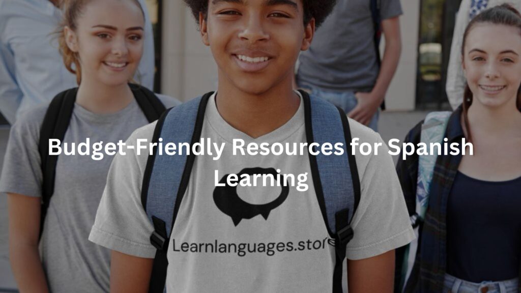 Budget-Friendly Resources for Spanish Learning