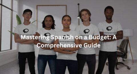 Mastering Spanish on a Budget: A Comprehensive Guide