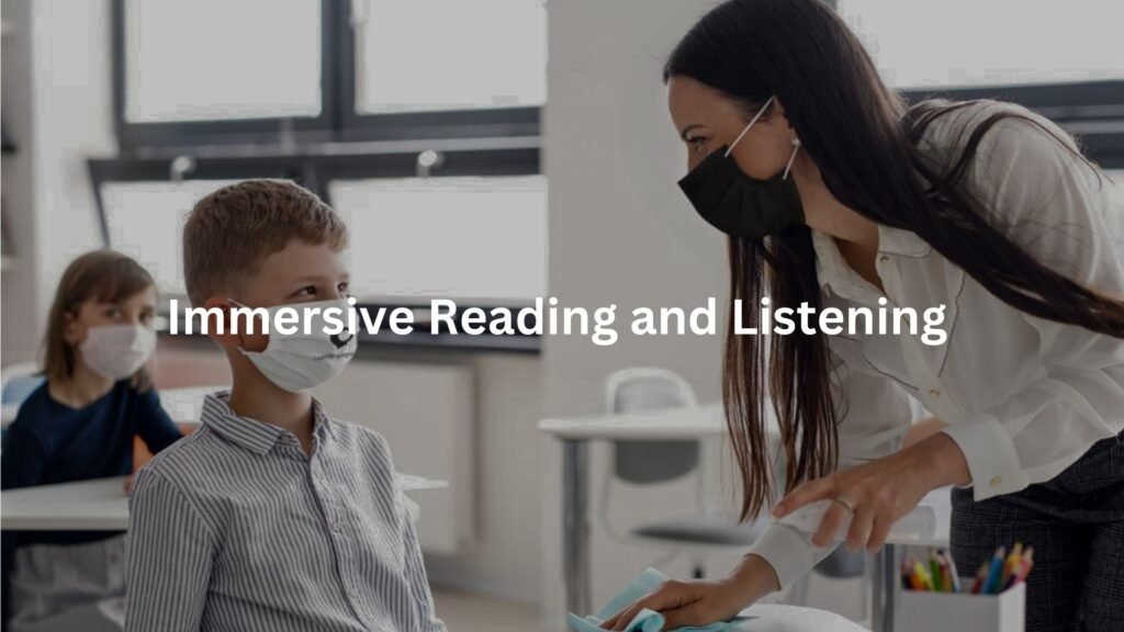 Immersive Reading and Listening 