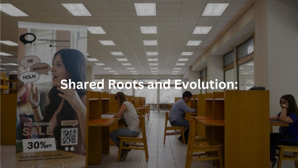 Shared Roots and Evolution: