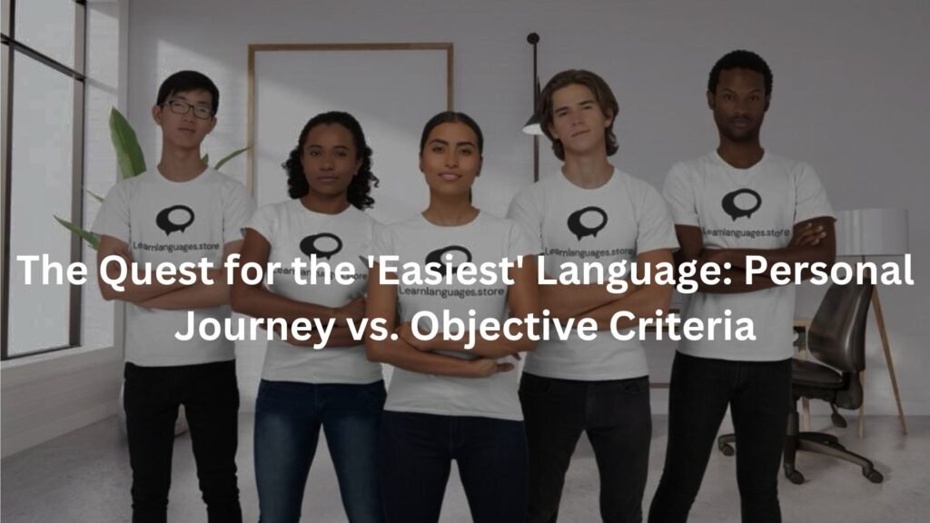 The Quest for the 'Easiest' Language: Personal Journey vs. Objective Criteria