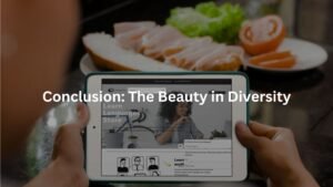 Conclusion: The Beauty in Diversity