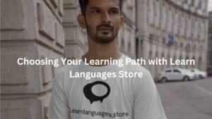 Choosing Your Learning Path with Learn Languages Store