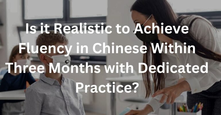 Explore the feasibility of achieving fluency in Mandarin Chinese within three months through dedicated practice. Uncover insights and strategies from Learn Languages Store in Navi Mumbai, guiding language enthusiasts on this ambitious linguistic journey