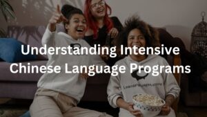 Understanding Intensive Chinese Language Programs