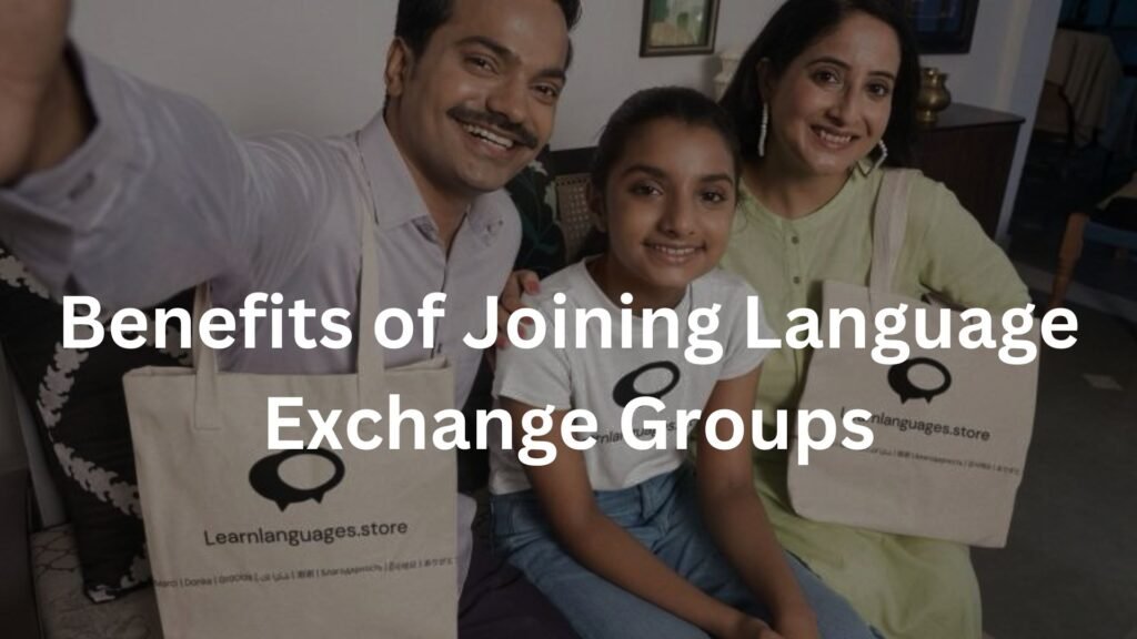 Benefits of Joining Language Exchange Groups