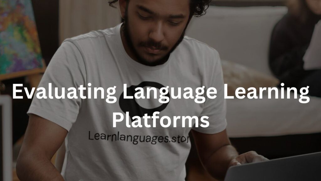 Evaluating Language Learning Platforms