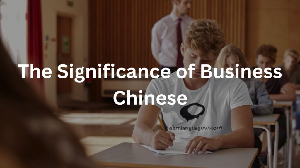 The Significance of Business Chinese
