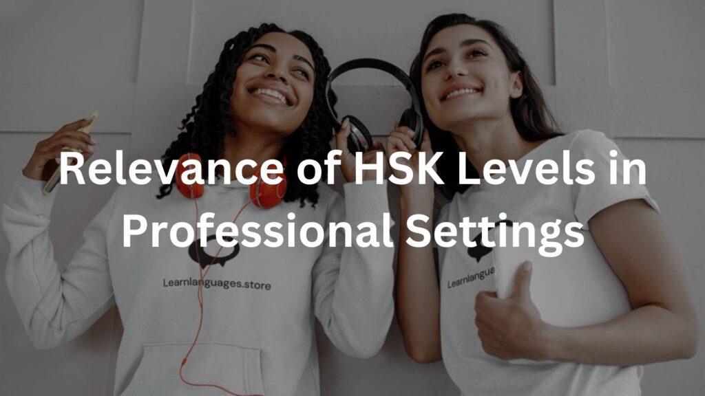 Relevance of HSK Levels in Professional Settings