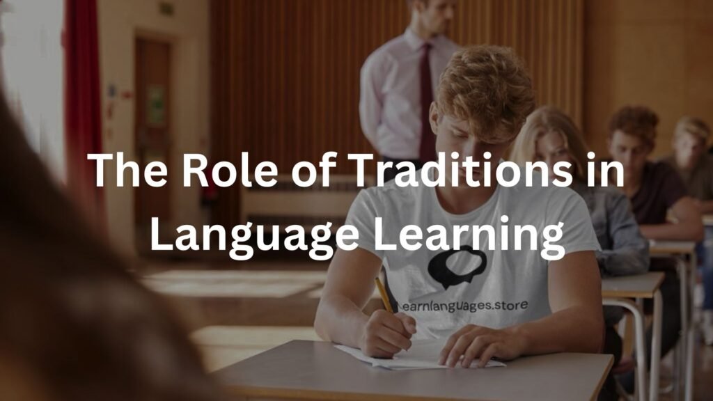 The Role of Traditions in Language Learning